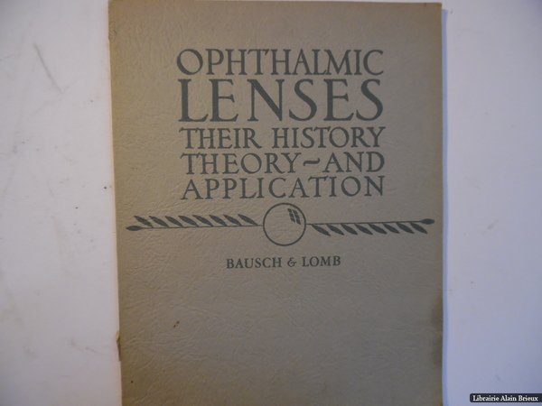 Ophtalmic lenses, their history, theory and application