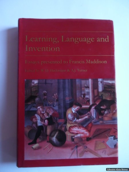 Learning, Language and invention : Essays Presented to Francis Maddison