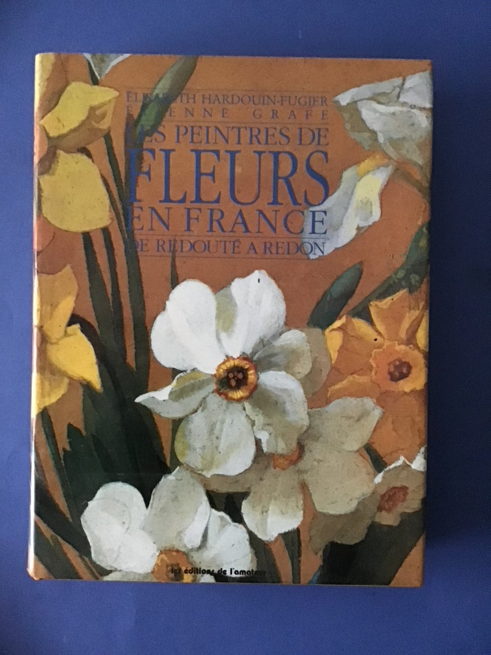 LES PEINTRES DE FLEURS EN FRANCE DE REDOUTE' A REDON