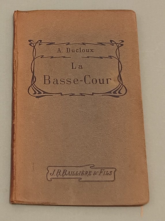 La Basse-Cour. Economie ménagère agricole.