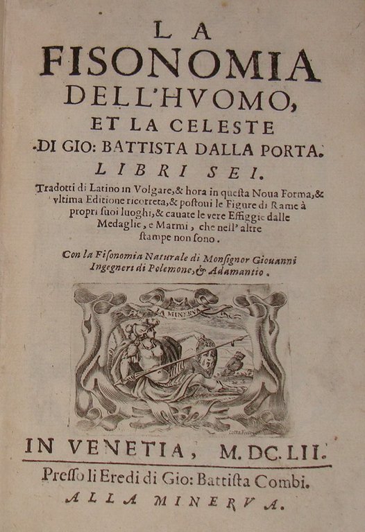 La Fisonomia dell'Huomo et la Celeste. Libri Sei. Tradotti di …