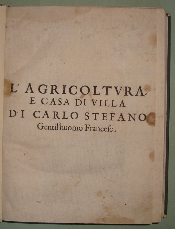 L'agricoltura et casa di villa di Carlo Stefano gentil'huomo francese