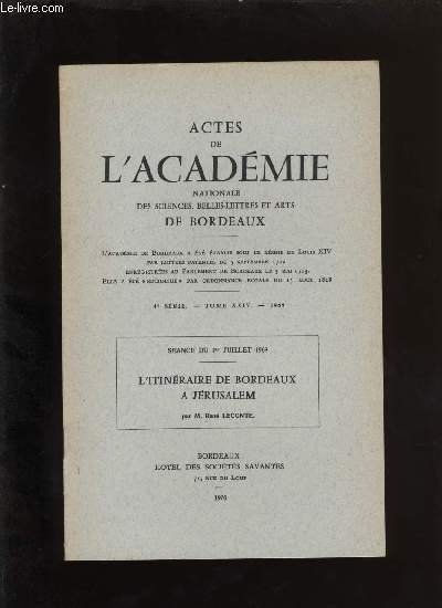 Actes de l'académie nationale des sciences, belles-lettres et arts de Bordeaux. L'itinéraire de Bordeaux à Jérusalem
