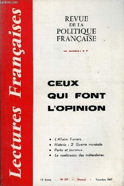 LECTURES FRANCAISES N� 127 - CEUX QUI FONT L'OPINION, L'AFFAIRE TRAVERS, HISTORIA - 2e GUERRE MONDIALE, PARTIS ET JOURNAUX, LA CONFERENCE DES MILLIARDAIRES