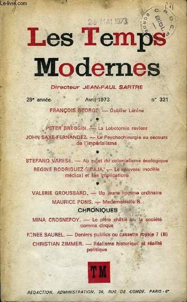 LES TEMPS MODERNES N� 321 - FRAN�OIS GEORGE. � Oublier L�nine.PETER BREGGIN. � La Lobotomie revient. .JOHN SAXE-FERNANDEZ. � La Psychochirurgie au secours de l'imp�rialisme .fSTEFANO VARESE. � Au sujet du colonialisme �cologique