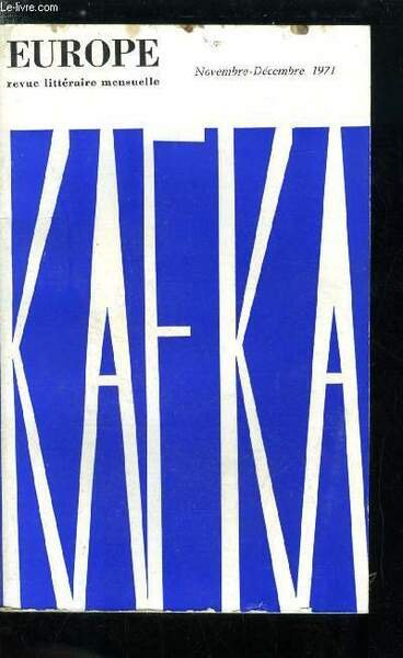 EUROPE REVUE MENSUELLE N° 511-512 - Kafka - Franz Kafka est mort (1924) par Marie Pujmanova, Ecrit en 1924 par Jan Grmela, Franz Kafka (1924) par Milena Jesensla, La malédiction des meilleurs qualités (1926) par Milena Jesenska, Le chateau (1935)
