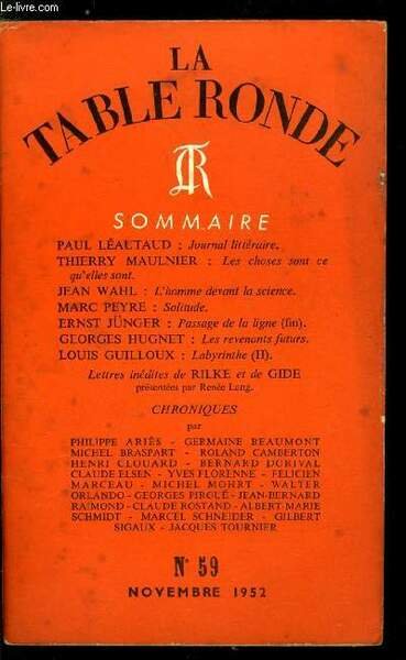 LA TABLE RONDE N° 59 - Journal littéraire par Paul Léautaud, Les choses sont ce qu'elles sont par Thierry Maulnier, L'homme devant la science par Jean Wahl, Solitude par Marc Peyre, Passage de la ligne (fin) par Ernst Junger, Les revenants futurs