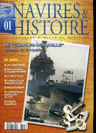 NAVIRES & HISTOIRE N° 1 - Le Charles de Gaulle fleuron de la royale, Un triplé de géants : Titanic, Olympic, Britannic, Les super-cuirassés de la classe Vittorio Veneto, Les sous marins allemands de type IXB au combat, Les U-boote de la Royale, La Marine