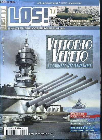 LOS! N° 17 - Qui sucre les Fremm ?, Les essais de la frégate Normandie, Von Spee, vainqueur a coronel, 1er novembre 1914, de la Chine au Chili, Cuirassé : le Vittorio Veneto, 1940-1943, le cuirassé all'italiana, Le sacrifice des Ko-Hyoteki, 1941-1943
