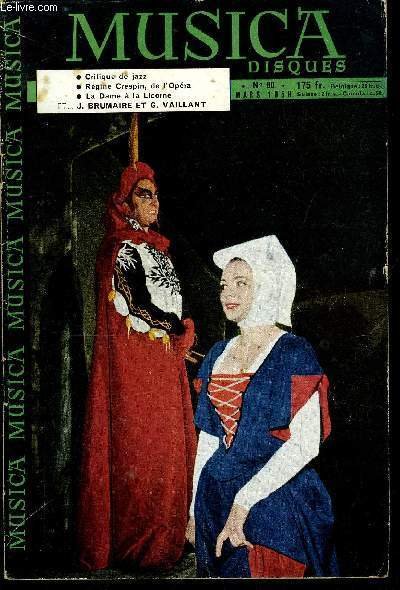 MUSICA N° 60 - Le vieux Faust a cent ans par José Bruyr, Régine Crespin par Sylvie Roy, Baguettes par Paul Le Flem, Le disque du mois : quintette en ut majeur de Schubert par Claude Frissard, Interludes par Daniel Lesur, Décors d'opéra et de ballet