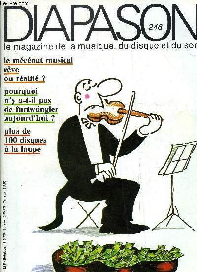 DIAPASON N° 246 - Le mécénat musical : rêve ou réalité ?, Impressions sur le cinéma et sa musique, Comment écrivent-ils la musique aujourd'hui ?, Charles Chaynes, Akira Tamba, A l'écoute de la musique d'aujourd'hui, Libres opinions d'un lecteur de vingt