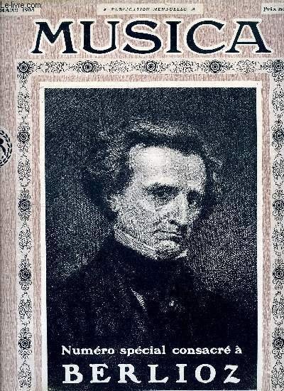 MUSICA N° 66 - Hector Berlioz vers 1830, Ode a Berlioz par Camille Saint Saens, L'influence de Berlioz sur la musique contemporaine par Alfred Bruneau, Berlioz et les concerts colonne, la damnation de Faust par Edouard Colonne, Berlioz, héros romantique