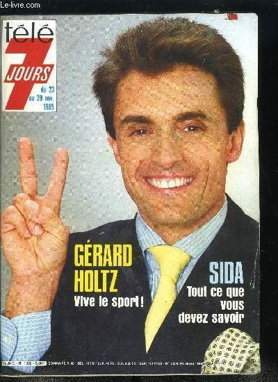 T�l� 7 jours n� 1330 - Le sida en douze questions, G�rard Holtz : mon 7 d'or est ma plus belle victoire, Mich�le Cotta : Mme la pr�sidente adore la vie de famille, En se mariant Colleen McCullough a �crit son plus beau roman