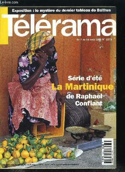 Télérama n° 2273 - Rencontre en Martinique avec l'écrivain Raphaël Confiant, Exposition Balthus a Lausanne, Les écrivains scandinaves, Avignon : portrait de Bruno Boeglin, Les souvenirs de Claude Chabrol, cinquième épisode : une vie de baton de chaise