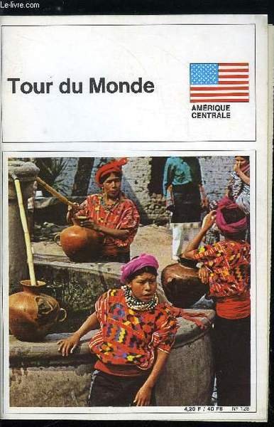 Tour du monde n° 128 - Amérique centrale