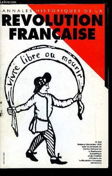 Annales historiques de la R�volution Fran�aise n� 302 - De la critique th�atrale ou la conqu�te de l'opinion par Michel Biard, Le curriculum des �coles centrales de l'an IV par Yvonne Weill, L'�ducation pour les arts et m�tiers : J.H. Hassenfratz