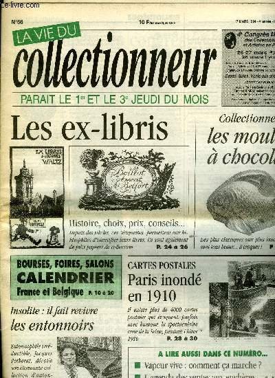 La vie du collectionneur n� 56 - Les poup�es en congr�s a La Villette, A bon entonnoir, salut, La bouillotte dans tous ses �tats, Machine a vapeur vive : comment �a marche ?, Les moules a chocolat par Cl�mentine Pomeau Peyre, Les ex-libris par Pierg�