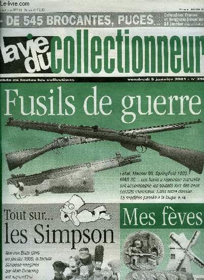 La vie du collectionneur n� 348 - Des gr�s sign�s Bigot, Mes f�ves sur le th�me du bl� au pain par Dominique Viotti, Parfums Caron a Limoges, Fusils a r�p�tition manuelle des deux guerres mondiales par Herv� le Goff, Les Simpson par Erwan Serveau