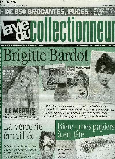 La vie du collectionneur n� 361 - Mes distributeurs de sucrettes, Mes papiers a en-t�te de brasseries par Monik Lerouvillois, 250 ans de publicit� retrac�s a Paris, Brigitte Bardot par Dominique Viotti, Sellerie et harnachement par D.B., Les pistolets