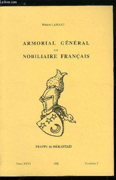 Armorial général et nobiliaire français tome XXVI n° 102 - …