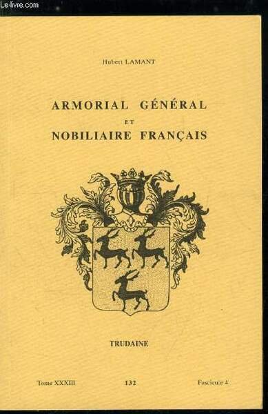 Armorial général et nobiliaire français tome XXXIII n° 132 - …