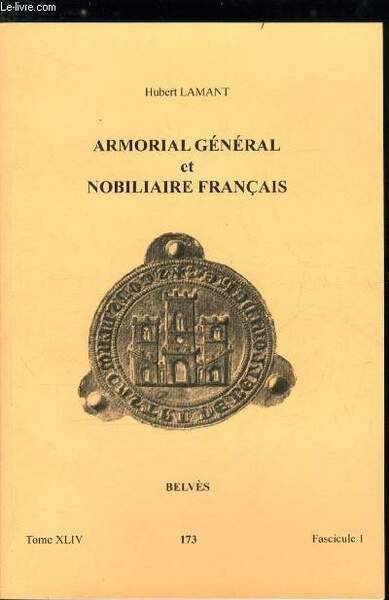 Armorial général et nobiliaire français tome XLIV n° 173 - …