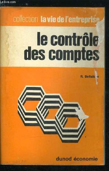La vie de l'entreprise n� 27 - Le controle des comptes - L'�mission d'une opinion, le rapport - Les fondements, Les moyens, Conclusion, Le controle pr�alable, appr�ciation du controle interne - Du point de vue th�orique, Du point de vue pratique