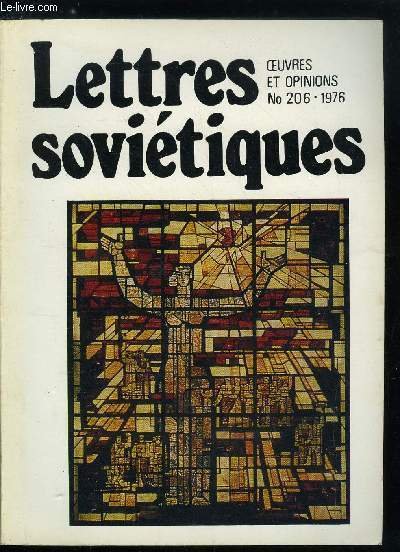 Lettres sovi�tiques, oeuvres et opinions n� 206 - Dans la voie trac�e par le Parti par P�trus Brovka, Boris L�onov pr�sente Vladimir Popov, Certains appellent cela prose par Vladimir Popov, Vladimir Ilitch L�nine par Vladimir Ma�akovski, Les mains