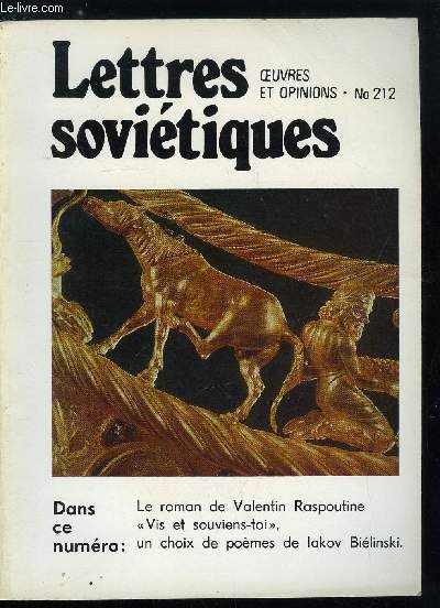 Lettres sovi�tiques, oeuvres et opinions n� 212 - Igor Debkov pr�sente Valentin Raspoutine, Vis et souviens toi par Valentin Raspoutine, Vassili Rosliakov pr�sente Roustem Koutou�, Les miettes de verre colori� par Roustem Koutou�, Tchoucha par Galina