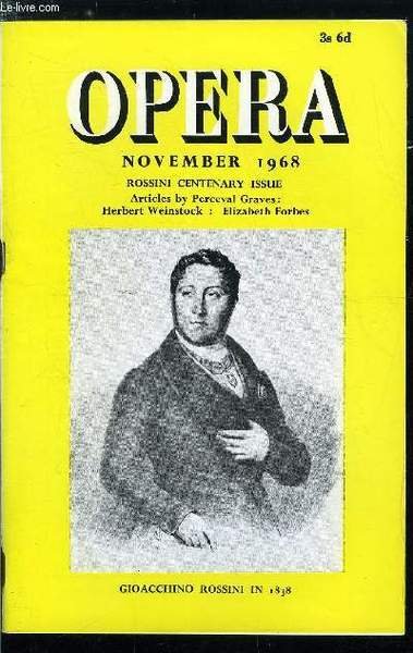 Opera n� 11 - Editor's comment : Covent garden - outlook rather dull, with some bright periods, Homage to Rossini by Perceval graves, Rossini, Donizetti, Bellini, Verdi by Herbert Weinstock