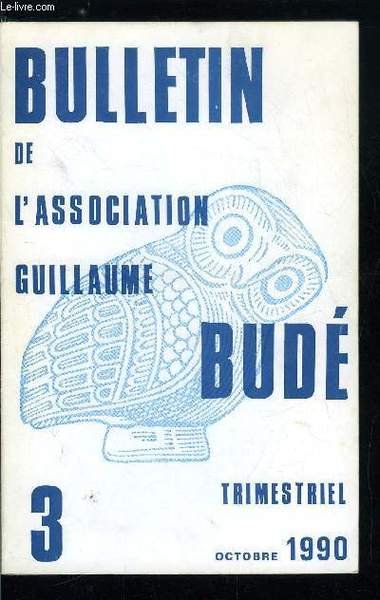 Bulletin de l'association Guillaume Budé n° 3 - Un historien mal aimé : Diodore de Sicile par F. Chamoux, Céline et Pétrone : un Satyricon moderne par E. Cizek, Les fondements sacrés du droit et la tradition cicéronienne par M. Ducos, Le mystère