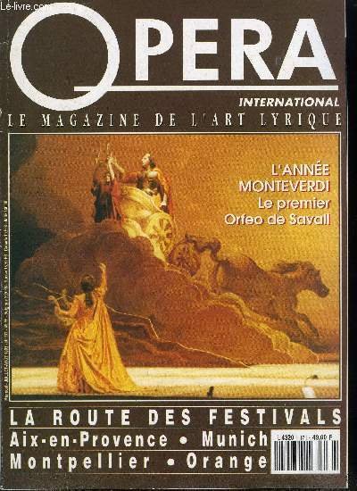 Op�ra international n� 171 - Aix-en-Provence, Robert Carsen met en sc�ne Orlando de Haendel, Montpellier, Rienzi ou le grand op�ra selon Wagner, Munich, Peter Schneider, le successeur de Wolfgang Sawallisch a l'Op�ra de Munich, Centenaire Gounod, Peter