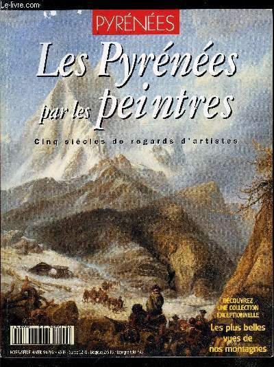 Pyr�n�es magazine hors s�rie n� 9 - Les Pyr�n�es par les peintres - Les artistes au pied du mur, Exquis ex-libris, Une m�moire du regard, Le pinceau et le piolet, Les carnets de Franz Schrader