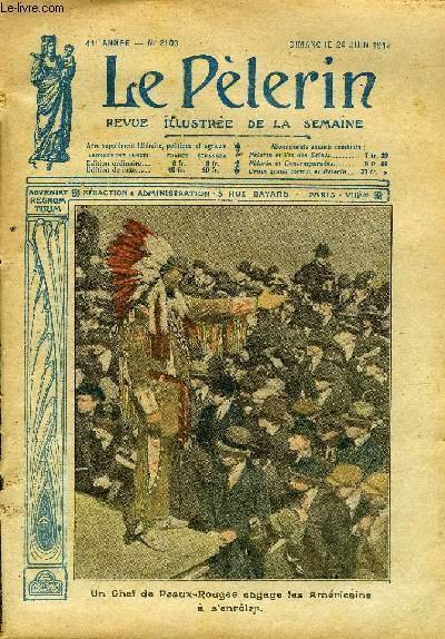 Le P�lerin n� 2100 - Un chef de Peaux Rouges engage les Am�ricains a s'enroler, La d�tresse des paroisses, La fin du cauchemar grec, Le g�n�ral Pershing en France, La colonne du Sous et ses r�sultats, Une tactique foudroyante, La victoire anglaise