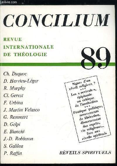 Concilium n� 89 - Signes d'un r�veil religieux contemporain ? par Dani�le Hervieu-L�ger, Le Deut�ronome : un document de revival par Roland Murphy, Mouvements spirituels et institutions eccl�siales par Claude G�rest, Mouvement de r�veil religieux