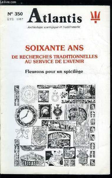 Atlantis n� 350 - A Paul Le Cour, fondateur d'Atlantis : les braves gens par Fortunat Strowski, Quelques pens�es par Phil�as Lebesgue, Pos�idon, dieu de l'Atlantide par Jules Toutain, Le culte du soleil par Gabrielle Camille Flammarion, La lumi�re