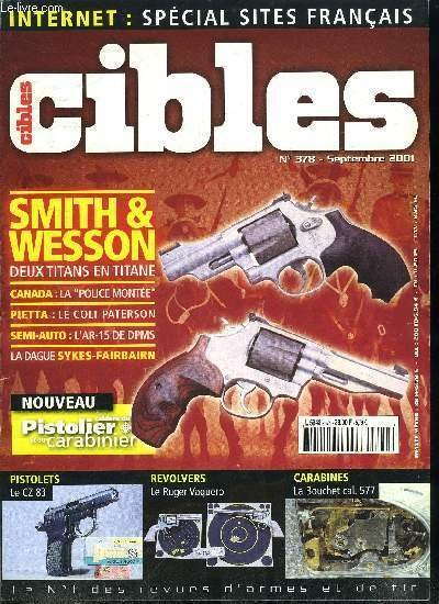 Cibles - la revue des armes & du tir n� 378 - Nations unies : le recul des tartuffes, Le revolver Colt Paterson de Pietta par Didier Bianchi, Le mus�e militaire d'Helsinki par Jean Louis Courtois, Les Ruger Vaquero en .44-40 par Doc O'Meara, AR15/M16
