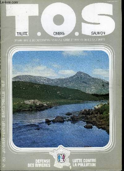 T.O.S. - Truite - ombre - saumon n� 80 - Status de T.O.S. par C. Bergman et P. Rollet, Nouvelles du moulin par Jean Le Meunier, Le grand fouet par J.L. Pelletier, Trois tests sur les cannes au carbone Bor, Du petit p�cheur a l'objectif de qualit�