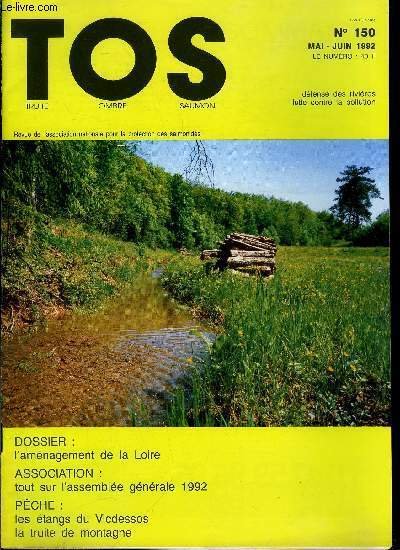 T.O.S. - Truite - ombre - saumon n� 150 - Brice Lalonde chez T.O.S., L'am�nagement de la Loire, R�flexions sur les plans de gestion piscicole par Claude Bergman, Les �tangs de Vicdessos par Maxime Chastaing, La truite de montagne par Raymond Rocher