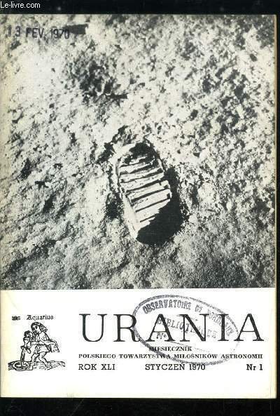 Urania n° 1 - Galaktyki Seyferta, Teoria wzglednosci a astronomia (III), Pierwsze wrazenia z wyprawy Apollo 12 - 14 supernowych odkryto na Mount Palomar w 1968 roku, Kwarki jako katalizatory reakcji termonuklearnych w Sloncu, Czy nowa planeta powstaje w