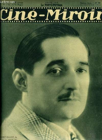 Ciné-miroir n° 360 - André Baugé, la vedette de Pour un sou d'amour, Mata-Hari ressuscite, Paris-Méditerranée, deux dans une voiture, Devant le micro, Dix dollars de chance, Le congrès s'amuse, Les deux vedettes de Tu seras duchesse, Dracula, La tourmente