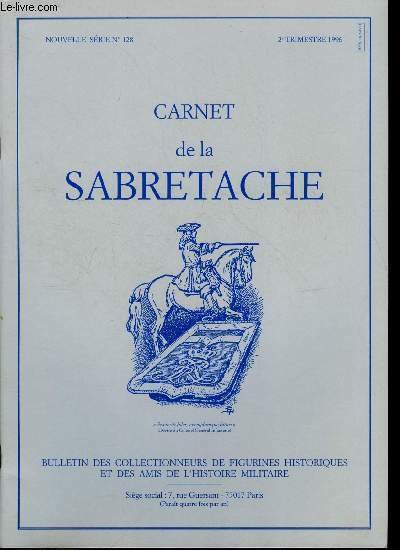 Carnet de la Sabretache n° 128 - L'expédition de Chine de 1860 par P. Allouis, Centenaire de l'expédition de Madagascar en 1895 par C. Boutin, La colonne de l'adrar (1908-1909) : un épisode majeur de la pacification de la mauritanie par N. Basselier