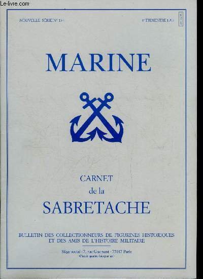 Carnet de la Sabretache n° 134 - Quand voguaient les galères par le prof. A. Pagès, Tourville et la marine de Louis XIV par E. Taillemite, La colonne Seymour par le lieutenant de vaisseau Ronarc'h, Les uniformes des marins, Pavillons et guidons selon