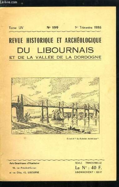 Revue historique et archéologique du libournais tome LIV n° 199 - Actes de la société historique et archéologique de Libourne, L'accueil d'un contemporain aux essais sur libourne de souffrain, Libourne : deux siècles d'images, Banquet d'inauguration