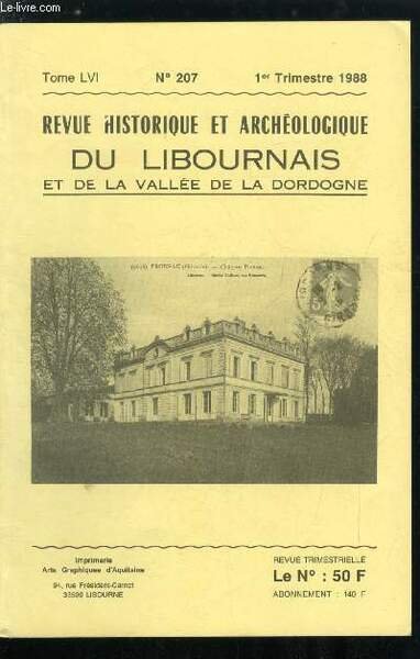 Revue historique et archéologique du libournais et de la vallée de la Dordogne tome LVI n° 207 - Rapport sur le sondage exécuté a Belair en 1987 sur un dépotoir de faïencerie du XVIIIe siècle par B. Ducasse, L'oeuvre de René Princeteau par R.D.