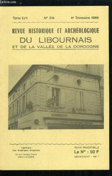 Revue historique et archéologique du libournais et de la vallée de la Dordogne tome LVII n° 214 - In memoriam Jean Dalat - Jean Pierre Beney, Comptes 1988 de la société historique et archéologique de Libourne, Physionomie sociale de Libourne a la fin