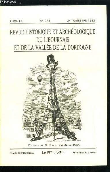 Revue historique et archéologique du libournais et de la vallée de la Dordogne tome LX n° 224 - Le 14 juillet 1889 dans le libournais par A. Chaume, Histoire de l'eau a Libourne (fin) par M. Lafitte, Les archives de la maison de vins grenouilleau par J.