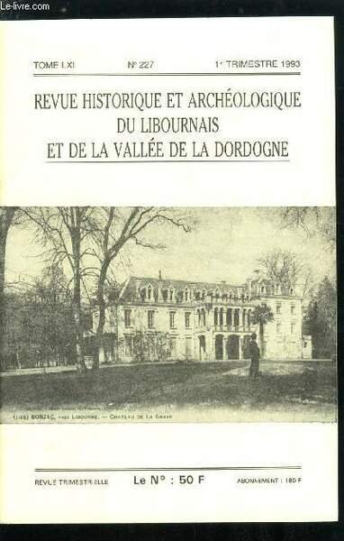 Revue historique et archéologique du libournais et de la vallée de la Dordogne tome LXI n° 227 - Les cercles de Sainte Foy au XIXe siècle par Alain Chaume, Difficile bicentenaire par Serge Plenier, Les élections au conseil général dans le Canton