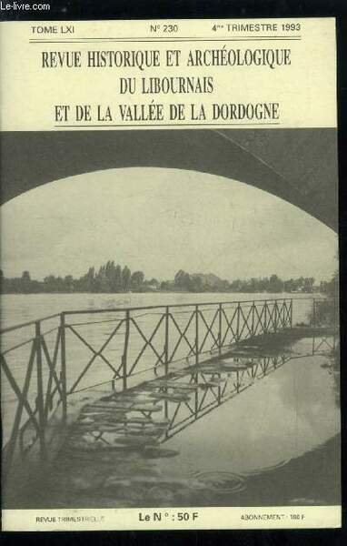 Revue historique et archéologique du libournais et de la vallée de la Dordogne tome LXI n° 230 - Documents concernant le prieuré de Ligueux, son annexe la Roquille, et le prieuré de Claribés, Le centenaire de l'installation du téléphone a Libourne