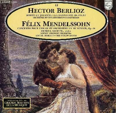 DISQUE VINYLE 33T ROMEO ET JULIETTE / LA DAMNATION DE FAUST / CONCERTO POUR VIOLON ET ORCHESTRE EN MI MINEUR, OP64. PAR L'ORCHESTRE DU CONCERTGEBOUW D'AMSTERDAM ET PAR LE LONDON SYMPHONY ORCHESTRA.